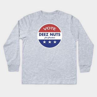 Vote Deez Nuts! Kids Long Sleeve T-Shirt